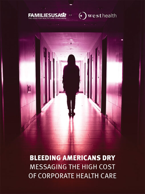 Bleeding Americans Dry: Messaging the High Cost of Corporate Health Care